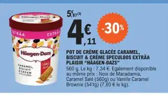 E.Leclerc POT DE CRÈME GLACÉE CARAMEL, BISCUIT & CRÈME SPECULOOS EXTRÄA PLAISIR "HÄAGEN-DAZS" offre