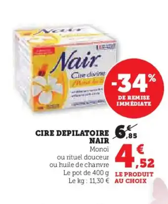 Super U CIRE DEPILATOIRE NAIR offre