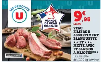 Super U VEAU FILIERE U ASSORTIMENT BLANQUETTE MIXTE AVEC ET SANS OS A MIJOTER(¹)** offre
