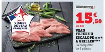 Super U VEAU FILIERE U ESCALOPE✰✰✰ A GRILLER (¹)** La barquette de 5 pièces offre