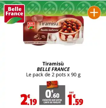 Coccinelle Supermarché Tiramisú BELLE FRANCE Le pack de 2 pots x 90 g offre