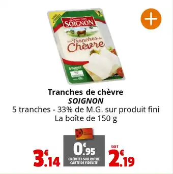 Coccinelle Supermarché Tranches de chèvre SOIGNON offre