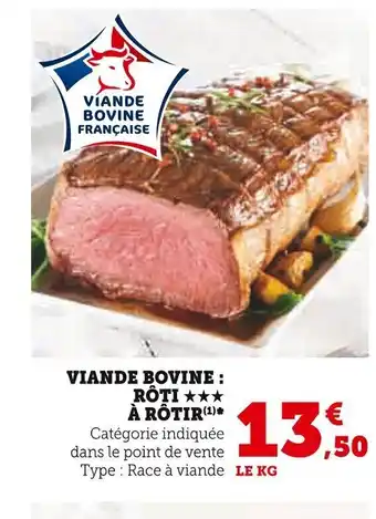 Super U VIANDE BOVINE : ROTI À RÔTIR offre