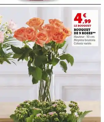 Super U LE BOUQUET BOUQUET DE 9 ROSES offre