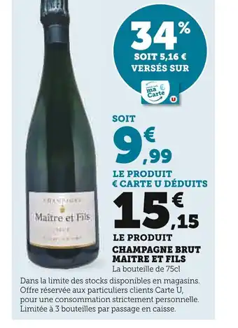 Super U LE PRODUIT CHAMPAGNE BRUT MAITRE ET FILS offre