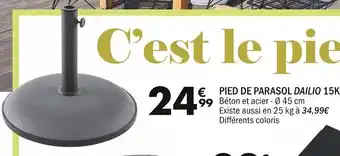 La Foir'Fouille PIED DE PARASOL DAILIO 15KG offre