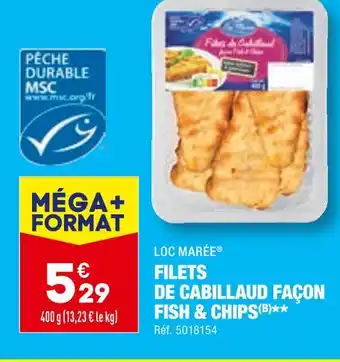 ALDI LOC MARÉE FILETS DE CABILLAUD FAÇON FISH & CHIPS offre