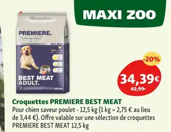 Maxi Zoo PREMIERE Croquettes BEST MEAT offre