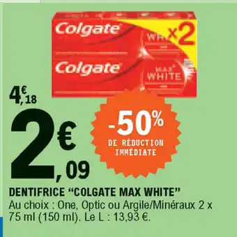 E.Leclerc Dentifrice Colgate Max White offre