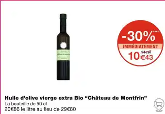 Monoprix Château de Montfrin Huile d’olive vierge extra Bio offre