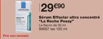 Monoprix La Roche Posay Sérum Effaclar ultra concentré offre