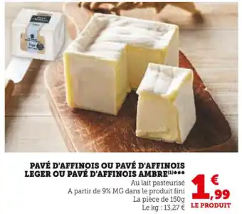Super U PAVÉ D'AFFINOIS LEGER OU PAVÉ D'AFFINOIS AMBRE offre