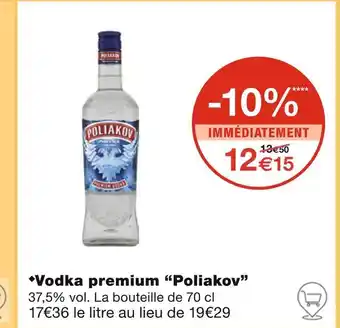 Monoprix Poliakov Vodka premium offre