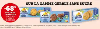 Super U GERBLE -68% DE REMISE IMMÉDIATE SUR LE 2ÈME PRODUIT IDENTIQUE SUR LA GAMME GERBLE SANS SUCRE offre