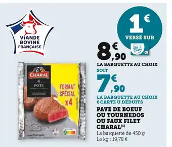 Hyper U CHARAL PAVE DE BOEUF OU TOURNEDOS OU FAUX FILET offre