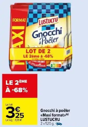Carrefour Market Gnocchi à poêler <<Maxi format>> LUSTUCRU offre
