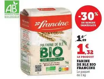 Hyper U Francine - farine de ble bio offre