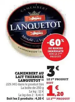 Hyper U Lanquetot - camembert au lait thermise offre