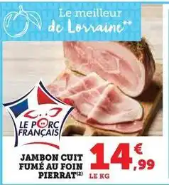 Hyper U Jambon cuit fumé au foin pierrat offre