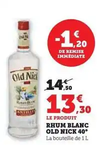 Hyper U Old nick - rhum blanc 40° offre