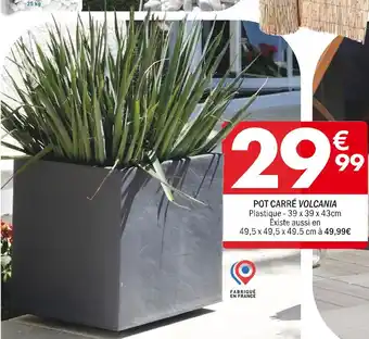 La Foir'Fouille POT CARRÉ VOLCANIA offre