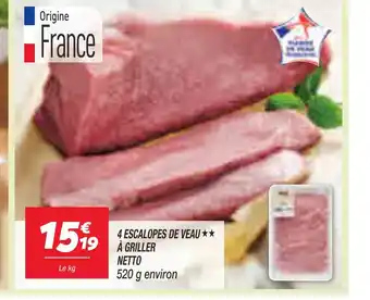 Netto 4 ESCALOPES DE VEAU GRILLER NETTO offre