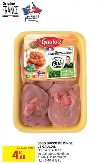 Intermarché OSSO BUCCO DE DINDE LE GAULOIS offre