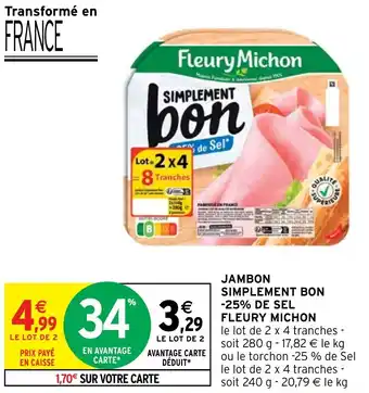 Intermarché JAMBON SIMPLEMENT BON -25% DE SEL FLEURY MICHON offre