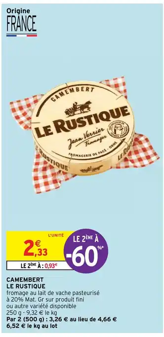 Intermarché CAMEMBERT LE RUSTIQUE offre