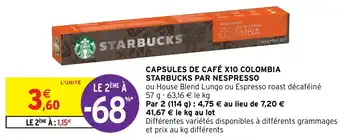 Intermarché CAPSULES DE CAFÉ X10 COLOMBIA STARBUCKS PAR NESPRESSO offre