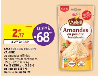 Intermarché AMANDES EN POUDRE VAHINÉ offre