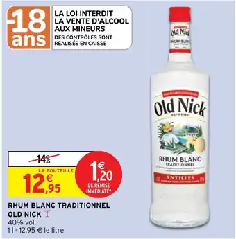 Intermarché RHUM BLANC TRADITIONNEL OLD NICKY offre