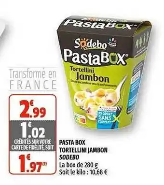 Coccinelle Express Pasta Box Tortellini Jambon Sodebo offre