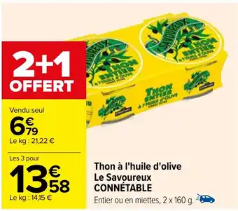 Carrefour Thon à l'huile d'olive Le Savoureux CONNÉTABLE offre