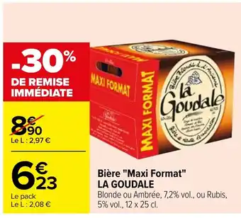 Carrefour Bière "Maxi Format" LA GOUDALE offre