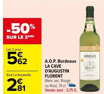 Carrefour A.O.P. Bordeaux LA CAVE D'AUGUSTIN FLORENT offre