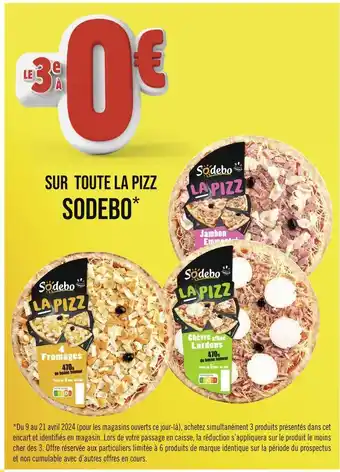SODEBO LE 3E À 0€ SUR TOUTE LA PIZZ SODEBO
