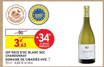 Intermarché DOMAINE DE CIBADIÈS HVE IGP PAYS D'OC BLANC SEC CHARDONNAY offre