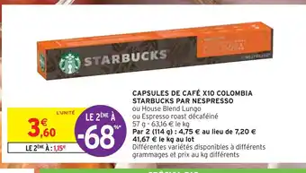 Intermarché STARBUCKS CAPSULES DE CAFÉ X10 COLOMBIA PAR NESPRESSO offre