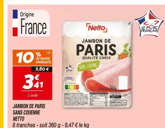 Netto NETTO JAMBON DE PARIS SANS COUENNE offre