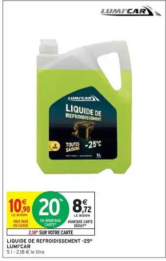 Intermarché LUMI'CAR LIQUIDE DE REFROIDISSEMENT -25° offre