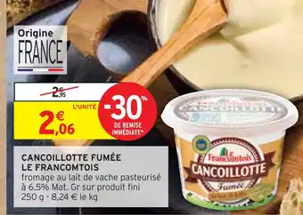 Intermarché LE FRANCOMTOIS CANCOILLOTTE FUMÉE offre