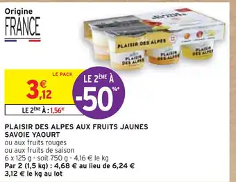 Intermarché SAVOIE YAOURT PLAISIR DES ALPES AUX FRUITS JAUNES offre