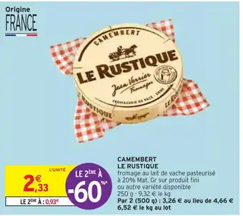 Intermarché LE RUSTIQUE CAMEMBERT offre
