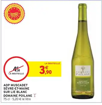 Intermarché DOMAINE POILANE AOP MUSCADET SÉVRE-ET-MAINE SUR LIE BLANC offre