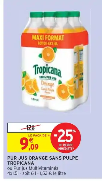 Intermarché TROPICANA PUR JUS ORANGE SANS PULPE offre