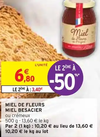 Intermarché BESACIER MIEL DE FLEURS MIEL offre