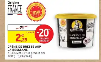 Intermarché LA BRESSANE CRÈME DE BRESSE AOP offre