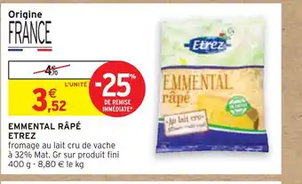 Intermarché ETREZ EMMENTAL RÂPÉ offre