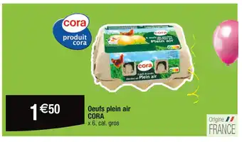 Cora x Carrefour CORA Oeufs plein air offre